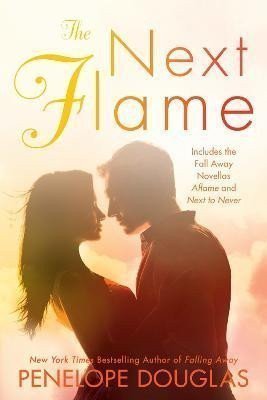 The Next Flame Includes the Fall Away Novellas Aflame and Next to Never – Douglasová Penelope