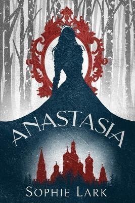Anastasia – Lark Sophie