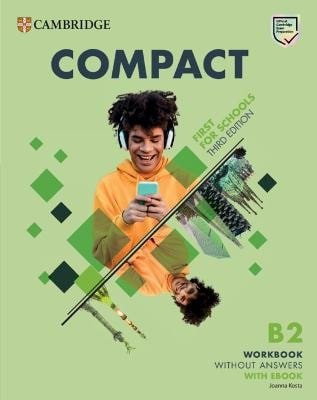 Compact First for Schools B2 Workbook without Answers with eBook, 3rd – Kosta Joanna