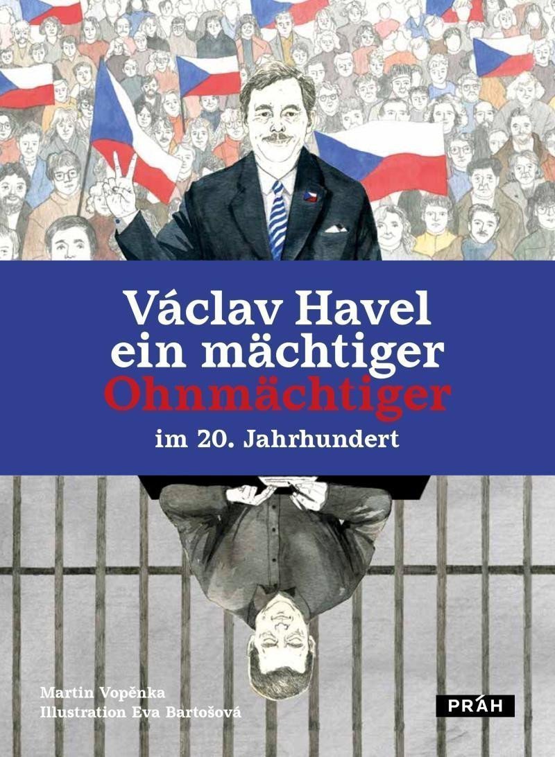 Václav Havel ein mächtiger Ohnmächtiger im 20 Jahrhundert – Vopěnka Martin