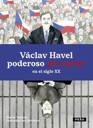 Václav Havel poderoso sin poder en el siglo XX – Vopěnka Martin (2023)