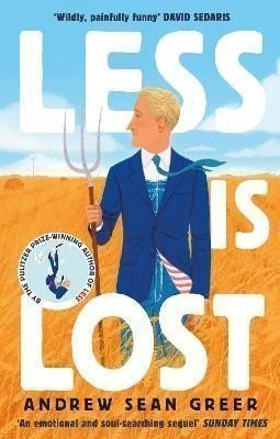 Less is Lost An emotional and soul-searching sequel Sunday Times to the bestselling Pulitzer Prize-winning Less – Greer Andrew Sean