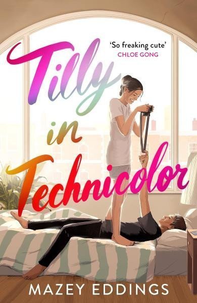 Tilly in Technicolor A sweet and swoony opposites-attract rom-com from the author of the TikTok hit A BRUSH WITH LOVE – Eddings Mazey