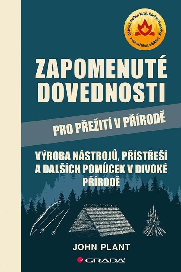Zapomenuté dovednosti pro přežití v přírodě - Výroba nástrojů přístřeší a dalších pomůcek v divoké přírodě – Plant John