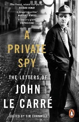 A Private Spy The Letters of John le Carre 1945-2020 – le Carré John