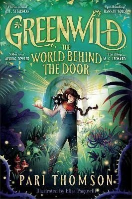 Greenwild The World Behind The Door The must-read magical adventure debut of 2023 – Thomson Pari