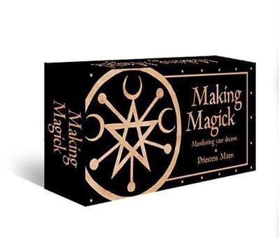 Making Magick Manifesting your dreams – Moon Priestess