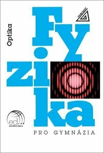 Fyzika pro gymnázia – Optika kniha  ED – Lepil Oldřich