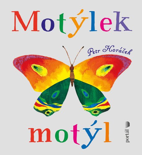 Motýlek motýl – Horáček Petr
