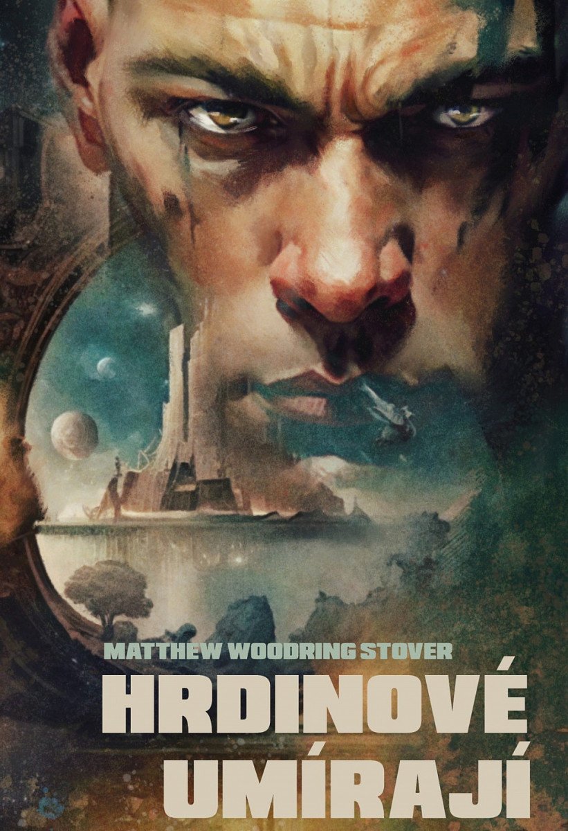 Hrdinové umírají – Stover Matthew Woodring