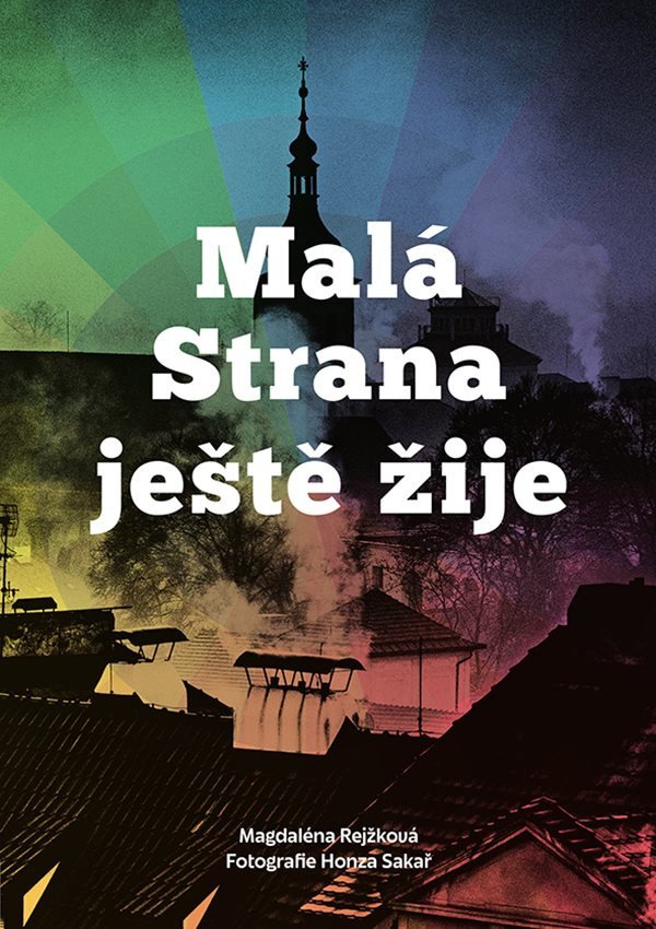 Malá Strana ještě žije – Rejžková Magdalena