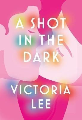 A Shot in the Dark A deeply romantic love story you will never forget – Lee Victoria