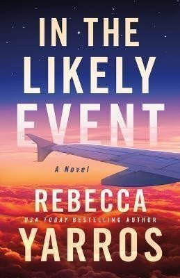 In the Likely Event – Yarros Rebecca