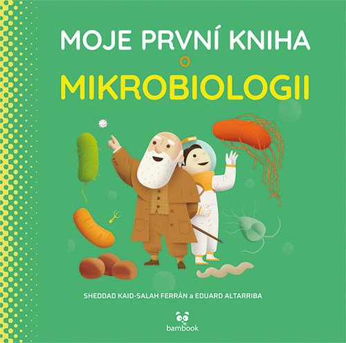 Moje první kniha o mikrobiologii – Ferrón Kaid-Salah Sheddad