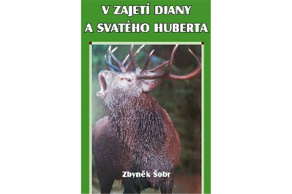 V zajetí Diany a svatého Huberta – Šobr Zbyněk