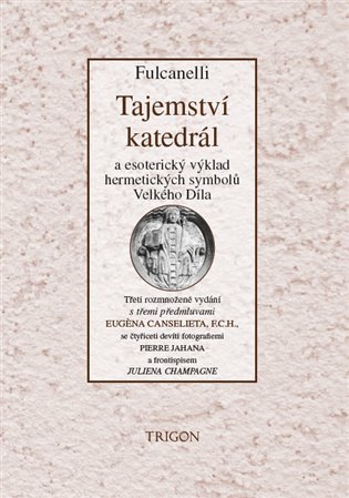 Tajemství katedrál a esoterický výklad hermetických symbolů Velkého Díla – Fulcanelli