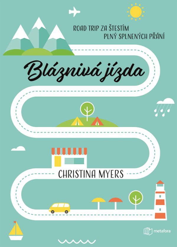 Bláznivá jízda - Road trip za štěstím plný splněných přání – Myers Christina
