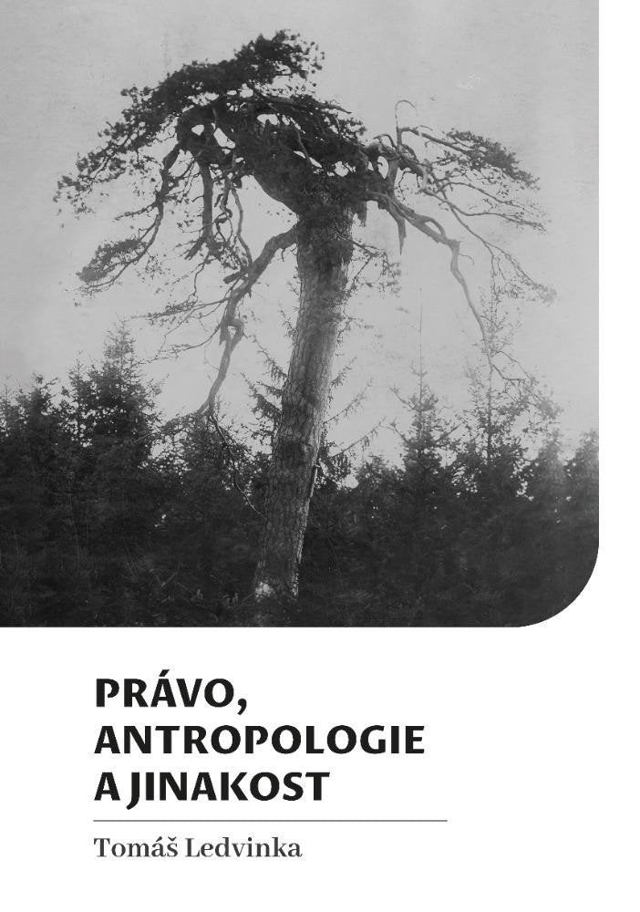 Právo antropologie a jinakost – Ledvinka Tomáš