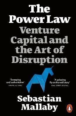 The Power Law Venture Capital and the Art of Disruption – Mallaby Sebastian