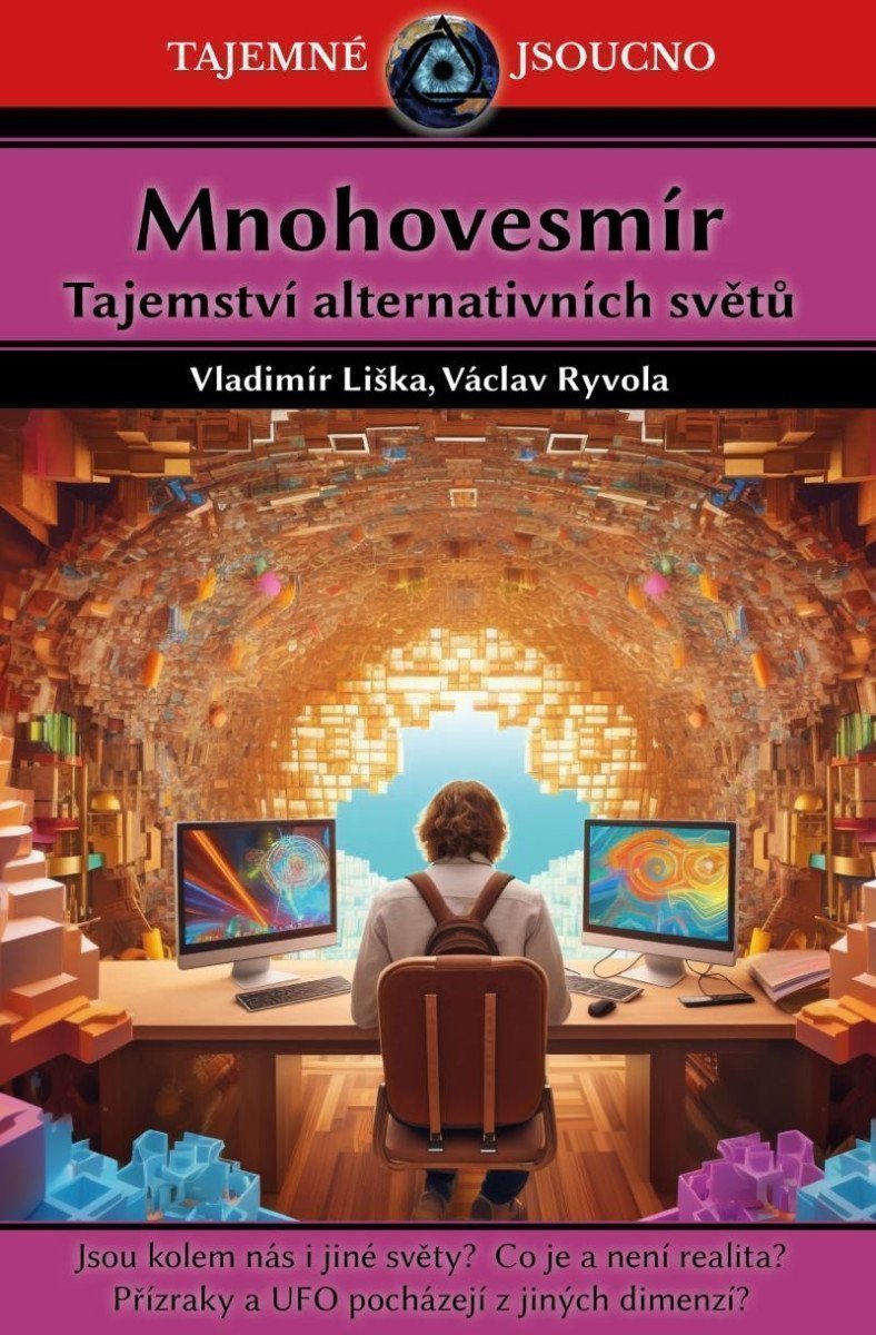 Mnohovesmír - Tajemství alternativních světů – Liška Vladimír