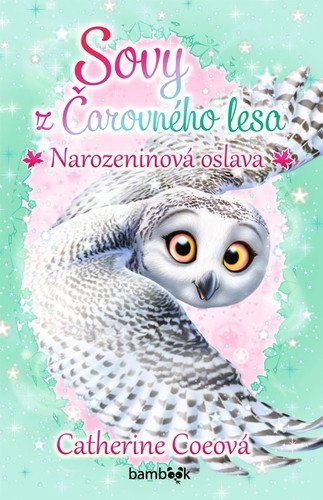 Sovy z Čarovného lesa 3 - Narozeninová oslava – Coe Catherine