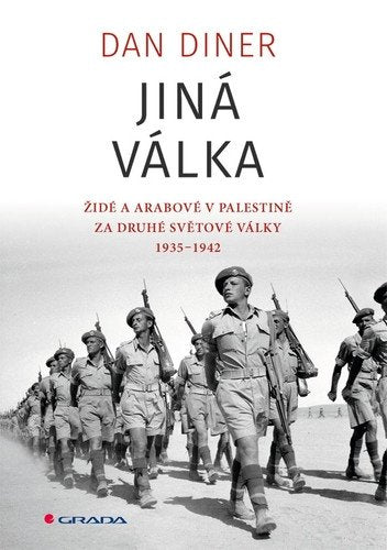 Jiná válka - Židé a Arabové v Palestině za druhé světové války 1935-1945 – Diner Dan