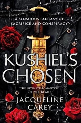 Kushiels Chosen a Fantasy Romance Full of Intrigue and Betrayal – Carey Jacqueline