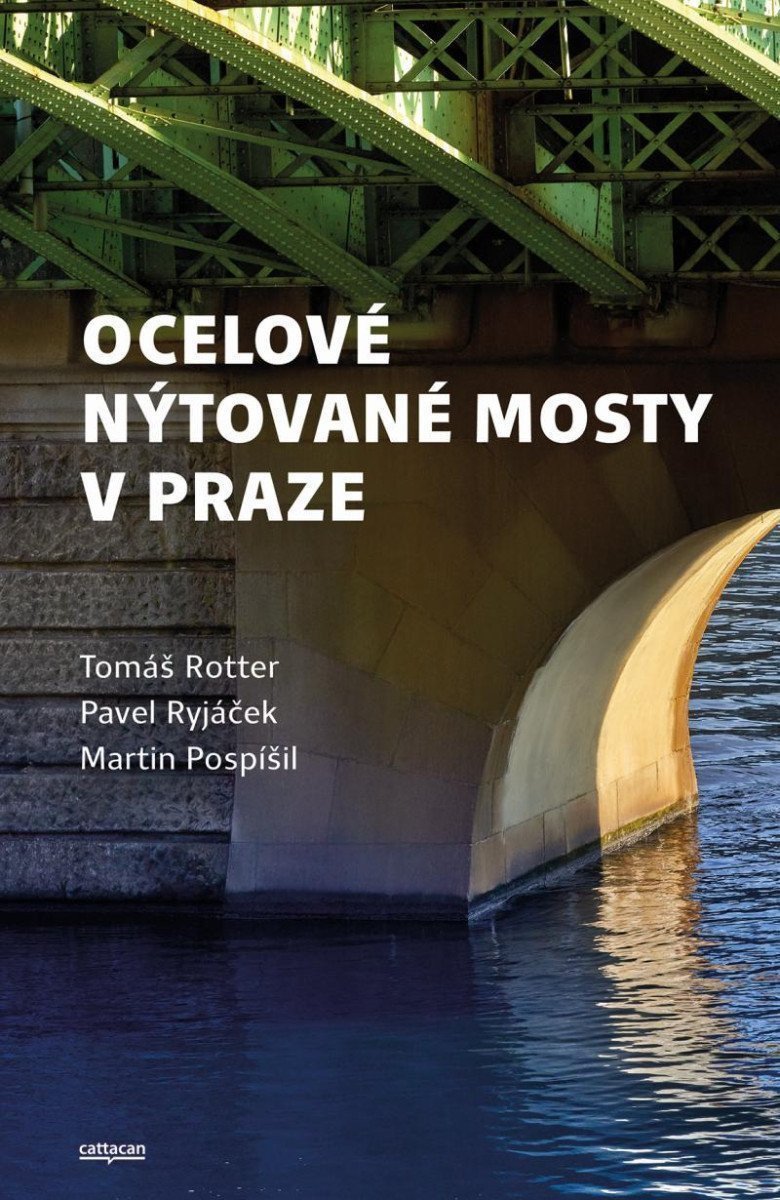 Ocelové nýtované mosty v Praze – Rotter Tomáš