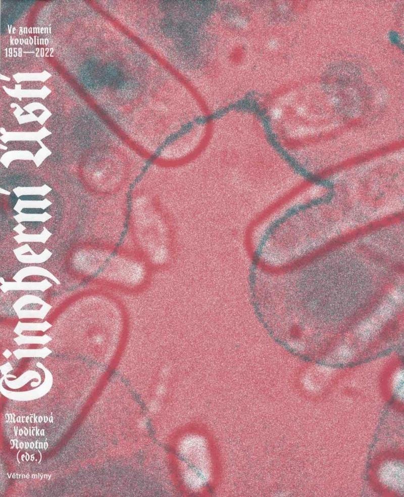 Činoherní ústí - Ve znamení kovadliny 1958-2022 – Marečková Tereza