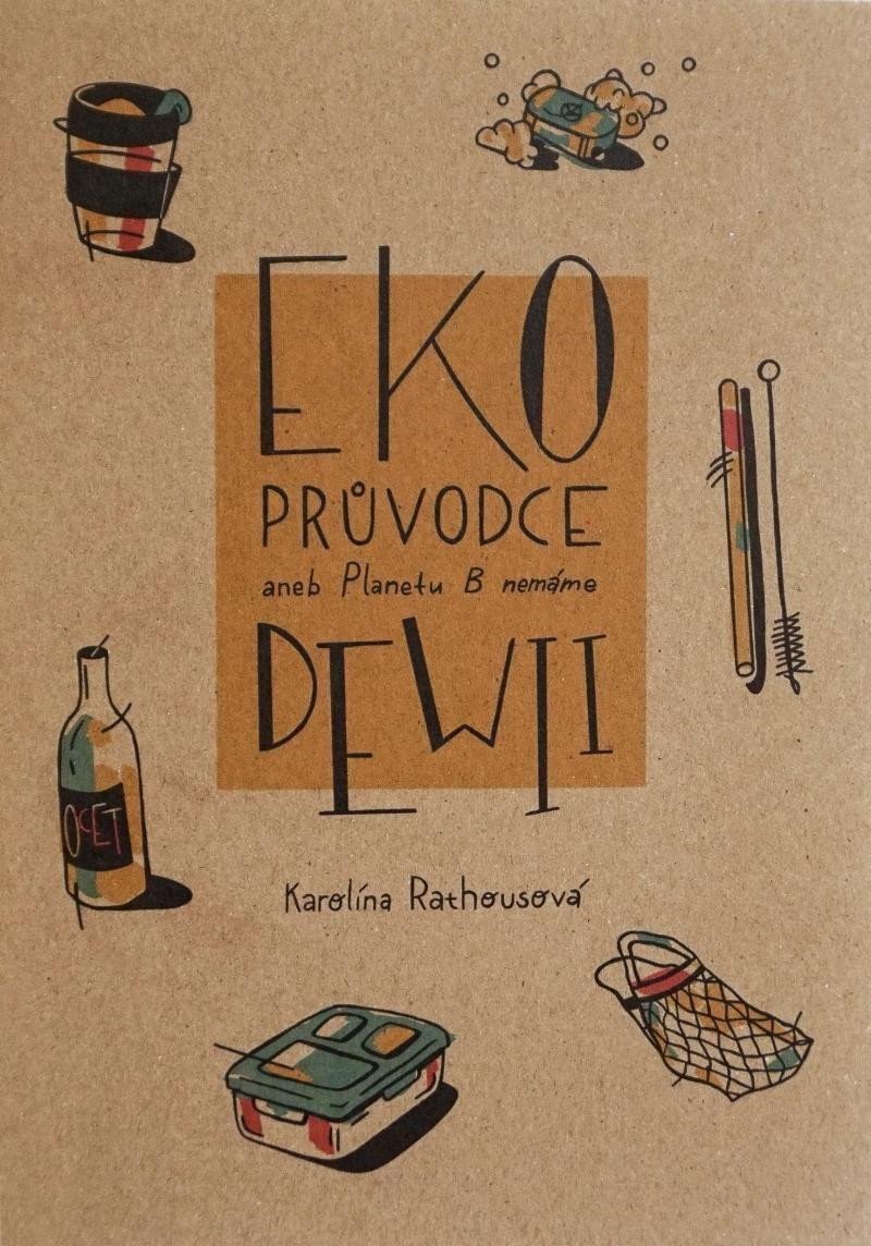 Eko průvodce aneb Planetu B nemáme – Rathousová Karolína