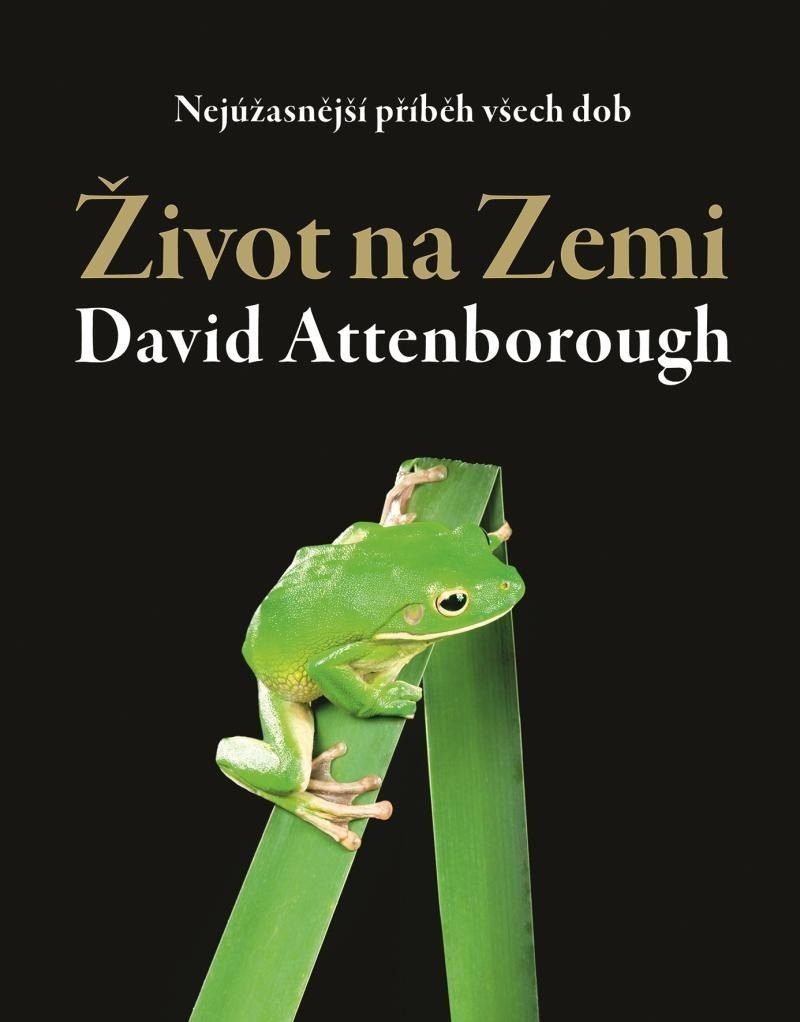 Život na Zemi - Nejúžasnější příběh všech dob – Attenborough David