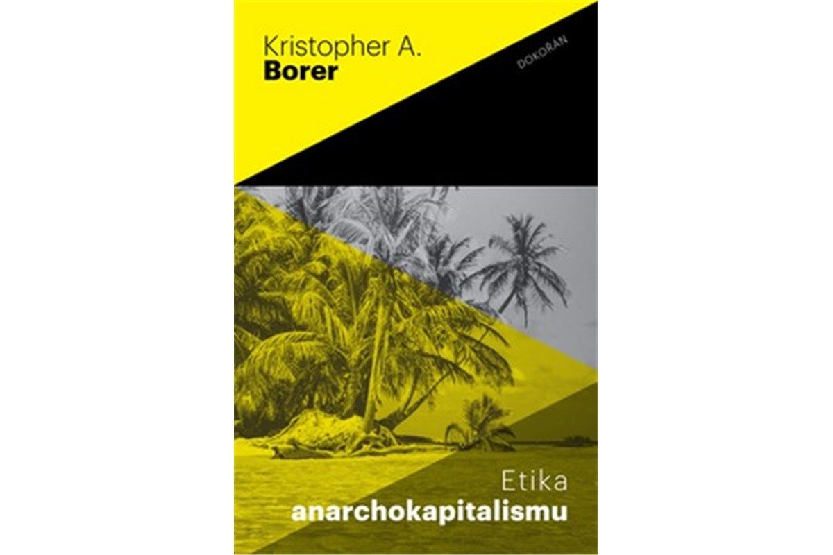 Etika anarchokapitalismu – Borer Kristopher A