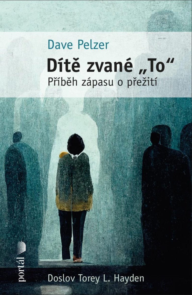 Dítě zvané To - Příběh zápasu o přežití – Pelzer Dave