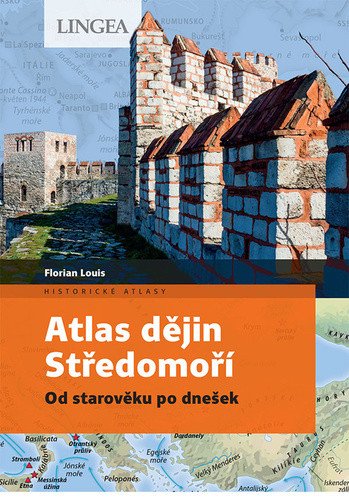 Atlas dějin Středomoří - Od starověku po dnešek – Louis Florian