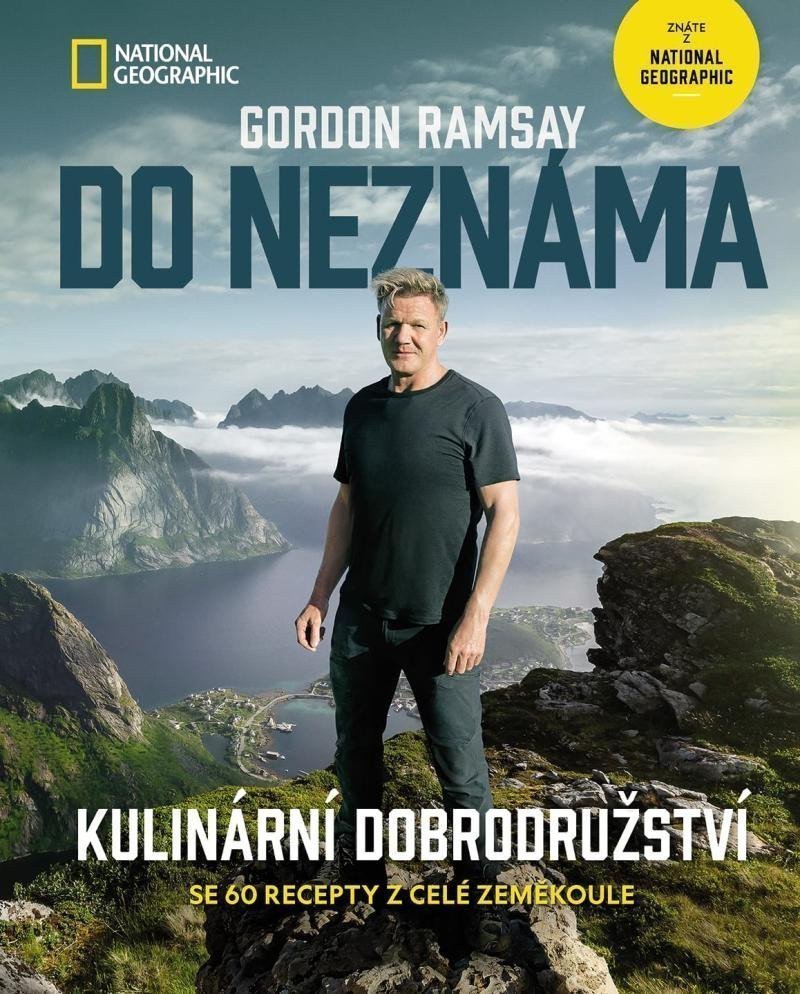 Do neznáma - Kulinární dobrodružství se 60 recepty z celé zeměkoule – Ramsay Gordon