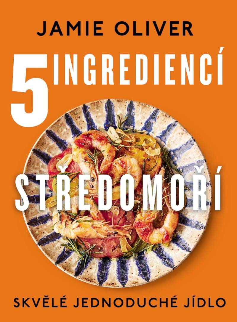 5 ingrediencí Středomoří - Skvělé jedno – Oliver Jamie