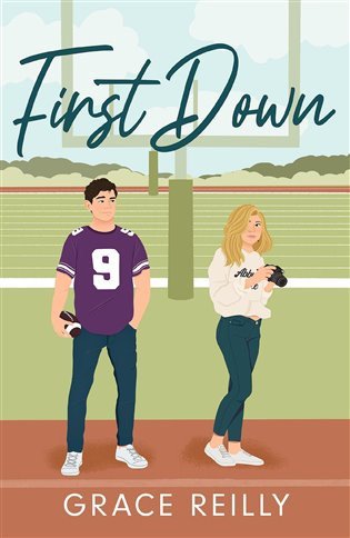 First Down: The MUST-READ, fake dating sports romance and TikTok sensation! – Reilly Grace (2023)