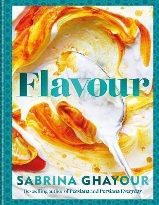 Flavour The new recipe collection from the SUNDAY TIMES bestseller – Ghayour Sabrina