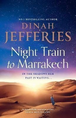 Night Train to Marrakech The Daughters of War Book 3 – Jefferies Dinah