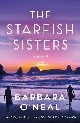 The Starfish Sisters A Novel – ONealová Barbara