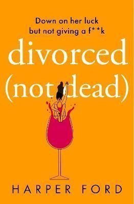 Divorced Not Dead – Ford Harper