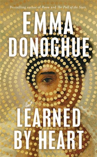 Learned By Heart From the award-winning author of Room – Donoghue Emma