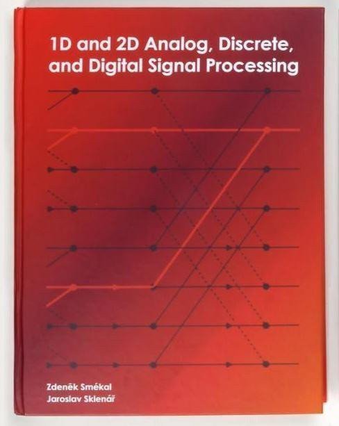 1D and 2D Analog Discrete and Digital Signal Processing – Smékal Zdeněk