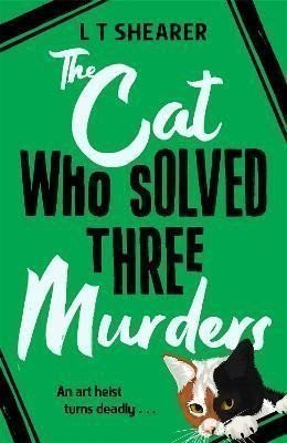 The Cat Who Solved Three Murders A Comforting Cosy Mystery – Shearer L T