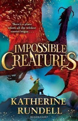 Impossible Creatures – Rundellová Katherine (2023)