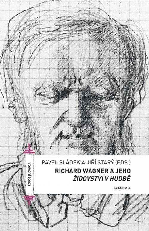Richard Wagner a jeho Židovství v hudbě – Sládek Pavel