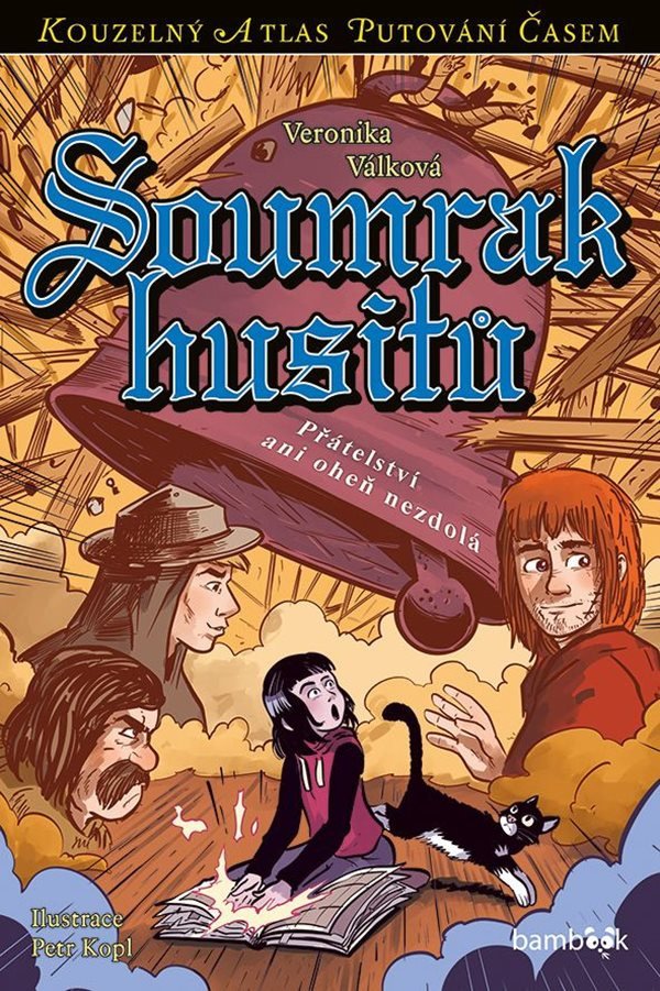 Soumrak husitů - Přátelství ani oheň nezdolá – Kopl Petr