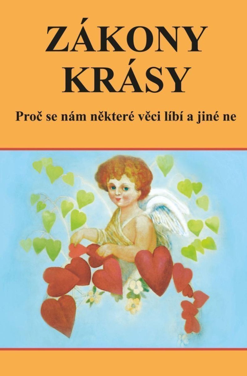 Zákony krásy - Proč se nám některé věci líbí a jiné ne – Vutková Eva