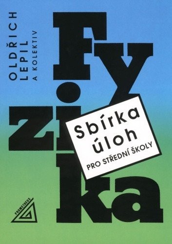 Sbírka úloh z fyziky pro střední školy knížka  ED – Lepil Oldřich