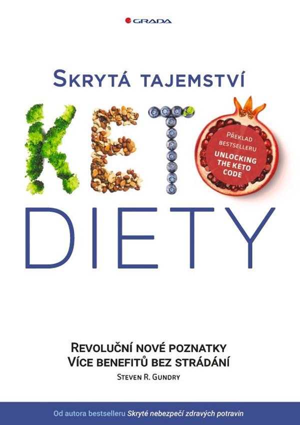 Skrytá tajemství keto diety - Revoluční poznatky více benefitů bez strádání – Gundry Steven R